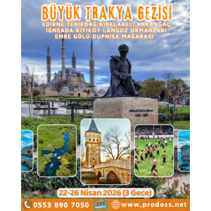 BÜYÜK TRAKYA GEZİSİ EDİRNE & KIRKLARELİ & TEKİRDAĞ (3 GECE -4 GÜN) / 22-26 Nisan 2026